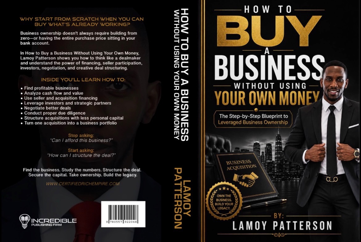 The complete cover of How to Buy a Business Without Using Your Own Money by Lamoy Patterson — front cover, spine and back cover, with the back cover reading “Why start from scratch when you can buy what’s already working?”